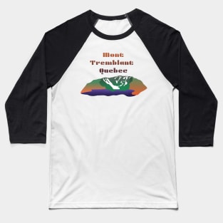 Mont Tremblant, Quebec Baseball T-Shirt